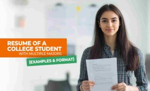 Resume of a College Student With Multiple Majors (Examples & Format)
