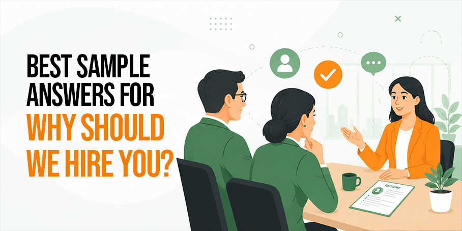 Best Sample Answers for "Why Should We Hire You?"